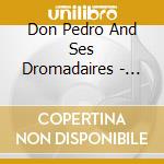 Don Pedro And Ses Dromadaires - Don Pedro And Ses Dromadaires Vol.2 cd