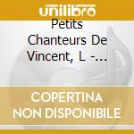 Petits Chanteurs De Vincent, L - Chansons Et Rondes De Toujours cd