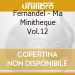 Fernandel - Ma Minitheque Vol.12 cd