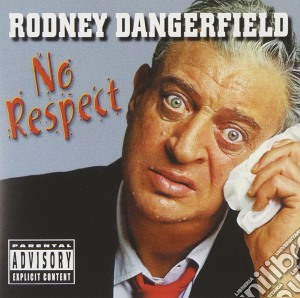 Rodney Dangerfield - No Respect cd musicale di Rodney Dangerfield