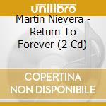 Martin Nievera - Return To Forever (2 Cd) cd musicale di Martin Nievera