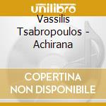 Vassilis Tsabropoulos - Achirana cd