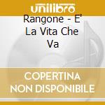 Rangone - E' La Vita Che Va cd