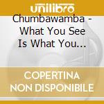 Chumbawamba - What You See Is What You Get cd