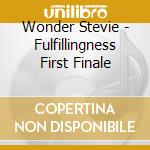 Wonder Stevie - Fulfillingness First Finale cd