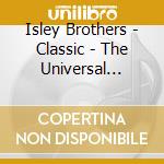 Isley Brothers - Classic - The Universal Masters Collection cd