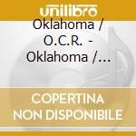 Oklahoma / O.C.R. - Oklahoma / O.C.R. cd musicale di Oklahoma / O.C.R.