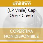 (LP Vinile) Cap One - Creep lp vinile