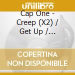 Cap One - Creep (X2) / Get Up / Whole Nine / Thug Your Life cd musicale di Cap One