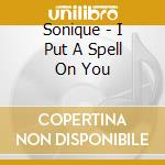 Sonique - I Put A Spell On You cd