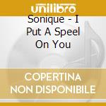 Sonique - I Put A Speel On You cd