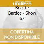 Brigitte Bardot - Show 67 cd