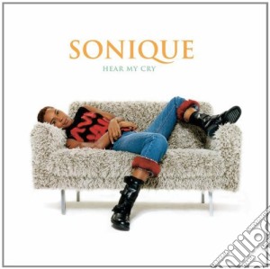 Sonique - Hear My Cry cd musicale di SONIQUE