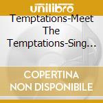Temptations-Meet The Temptations-Sing Smok (2 Cd) cd musicale di TEMPTATIONS
