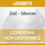 Zed - Silencer cd musicale di Zed