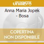 Anna Maria Jopek - Bosa