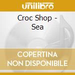Croc Shop - Sea cd
