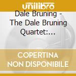 Dale Bruning - The Dale Bruning Quartet: Tomorrow'S Reflections cd