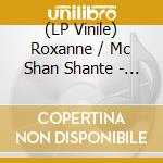 (LP Vinile) Roxanne / Mc Shan Shante - Roxanne Revenge / Bridge vinile