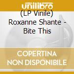 (LP Vinile) Roxanne Shante - Bite This lp vinile di Roxanne Shante