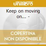 Keep on moving on... - cd musicale di Royal Teddy