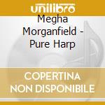 Megha Morganfield - Pure Harp cd