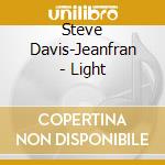 Steve Davis-Jeanfran - Light cd
