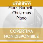 Mark Burnell - Christmas Piano cd musicale di Mark Burnell