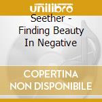 Seether - Finding Beauty In Negative cd musicale di Seether
