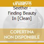 Seether - Finding Beauty In [Clean] cd