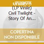 (LP Vinile) Civil Twilight - Story Of An Immigrant (2 Lp) lp vinile di Civil Twilight