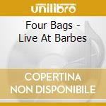 Four Bags - Live At Barbes cd musicale di Four Bags