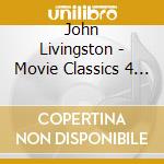 John Livingston - Movie Classics 4 - Serenade In Blue cd musicale di John Livingston