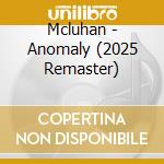 Mcluhan - Anomaly (2025 Remaster) cd