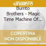 Burrito Brothers - Magic Time Machine Of Love cd