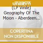 Geography Of The Moon - Aberdeen Hiroshima cd