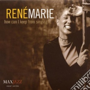 Rene' Marie - How Can I Keep From Singi cd musicale di Rene' Marie