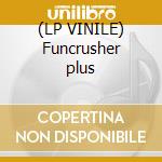 (LP VINILE) Funcrusher plus lp vinile di Flow Company