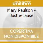 Mary Paulson - Justbecause cd musicale di Mary Paulson