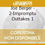 Joe Berger - 2-Impromptu Outtakes 1 cd