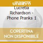 Lucretia Richardson - Phone Pranks 1 cd