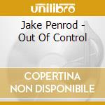 Jake Penrod - Out Of Control cd