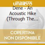 Dene - An Acoustic Hike (Through The Jackson Hole Wilderness) cd