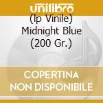 (lp Vinile) Midnight Blue (200 Gr.) cd