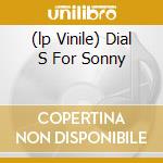 (lp Vinile) Dial S For Sonny lp vinile di CLARK SONNY