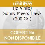 (lp Vinile) Sonny Meets Hawk (200 Gr.) lp vinile di ROLLINS SONNY/HAWKINS COLEMAN