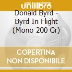 Donald Byrd - Byrd In Flight (Mono 200 Gr) cd