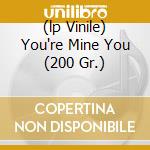 (lp Vinile) You're Mine You (200 Gr.) lp vinile di VAUGHAN SARAH