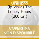 (lp Vinile) The Lonely Hours (200 Gr.) lp vinile di VAUGHAN SARAH