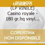 (LP VINILE) Casino royale - 180 gr.hq vinyl - cd
